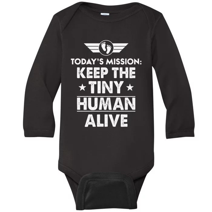 Today’s Mission Keep The Tiny Human Alive Fathers Day Baby Long Sleeve Bodysuit