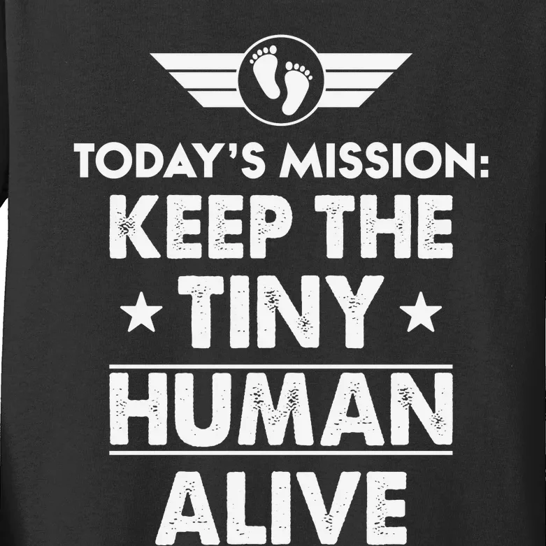 Today’s Mission Keep The Tiny Human Alive Fathers Day Kids Long Sleeve Shirt