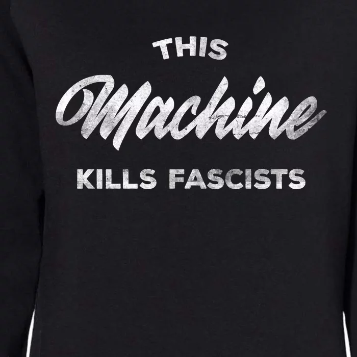 This Machine Kills Fascists Womens California Wash Sweatshirt