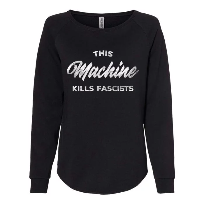 This Machine Kills Fascists Womens California Wash Sweatshirt