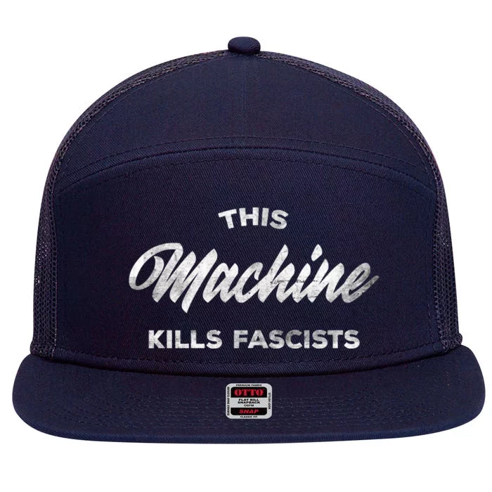 This Machine Kills Fascists 7 Panel Mesh Trucker Snapback Hat