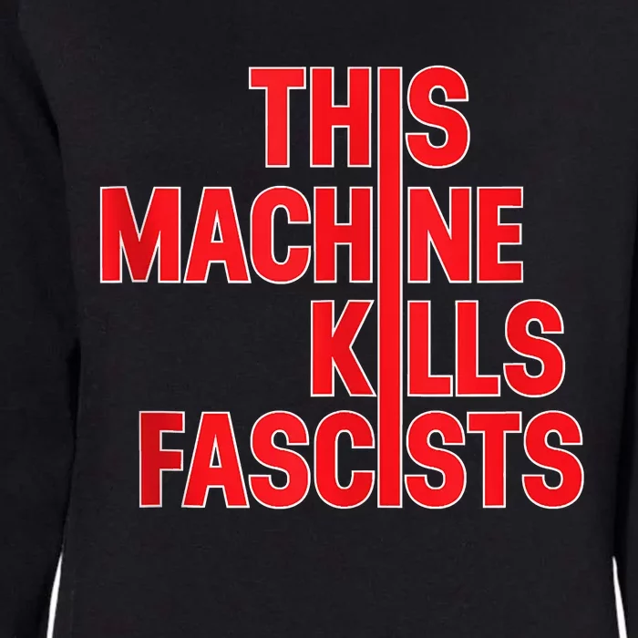 This Machine Kills Fascists Womens California Wash Sweatshirt