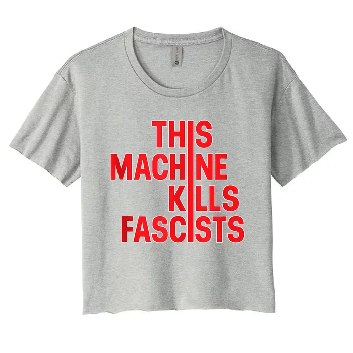 This Machine Kills Fascists Women's Crop Top Tee