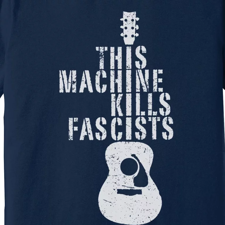 This Machine Kills Fascists Premium T-Shirt