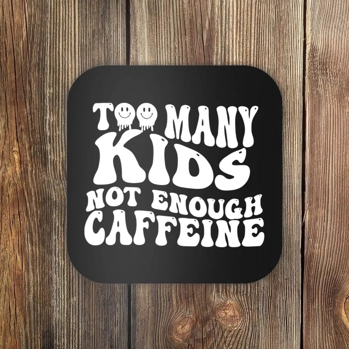 Too Many Kidss Not Enough Caffeine Retro Vintage Wavy Groovy Coaster