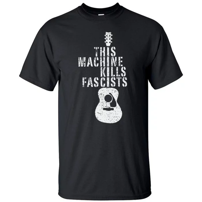 This Machines Kills Fascists Funny Guitar Music Lover Tall T-Shirt