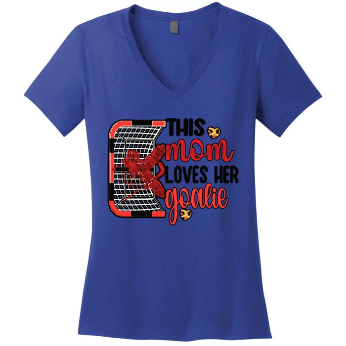 This Mom Loves Her Goalie Ice Hockey Goaltender Mom Funny Gift Women's V-Neck T-Shirt