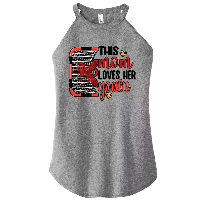 This Mom Loves Her Goalie Ice Hockey Goaltender Mom Funny Gift Women’s Perfect Tri Rocker Tank