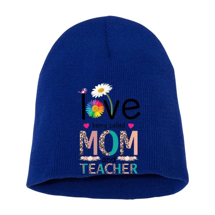 Teacher Mom Love Being Called Mom And Teacher Gift Short Acrylic Beanie