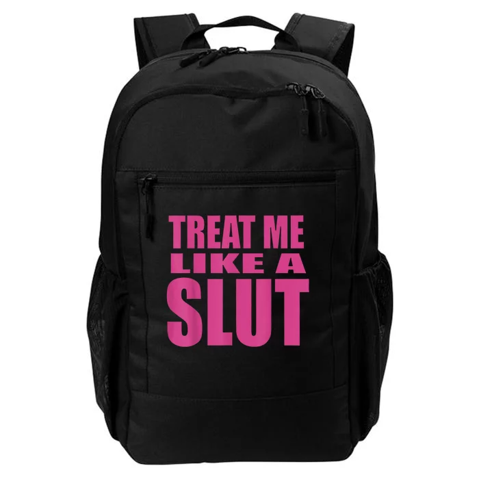 Treat Me Like A Slut Daily Commute Backpack