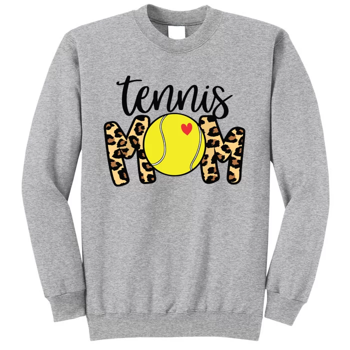 Tennis Mom Leopard Funny Tennis Mom Mothers Day Tall Sweatshirt