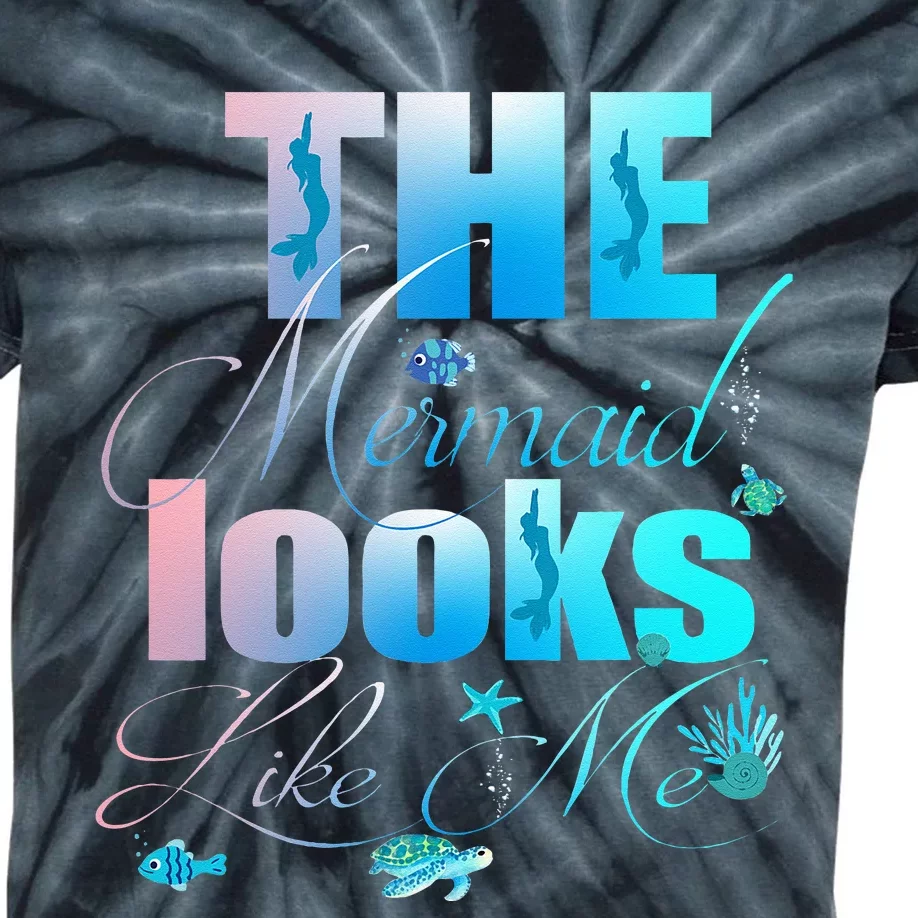 The Mermaid Looks Like Me Funny quote Kids Tie-Dye T-Shirt