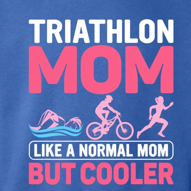 Triathlon Mom Like A Normal Mom But Cooler Tri Triathlete Great Gift Toddler Hoodie