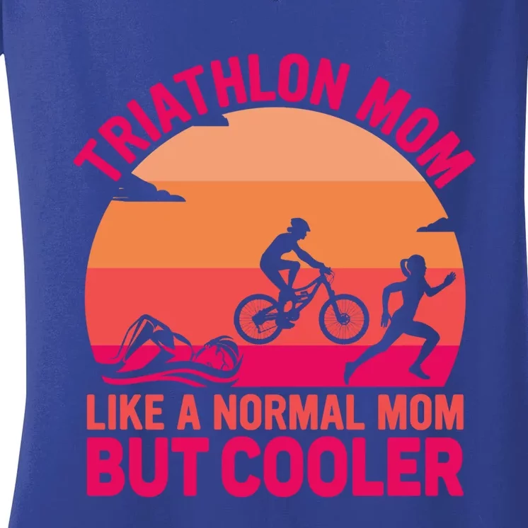 Triathlon Mom Like A Normal Mom But Cooler Triathlete Tri Gift Women's V-Neck T-Shirt