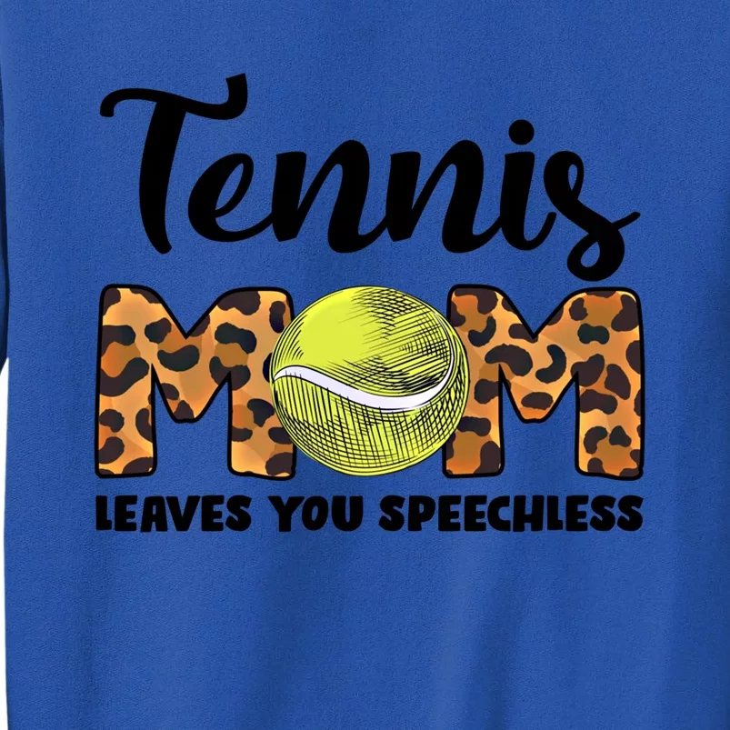 Tennis Mom Leaes You Speechless Tennis Game Tennis Mom Gift Sweatshirt