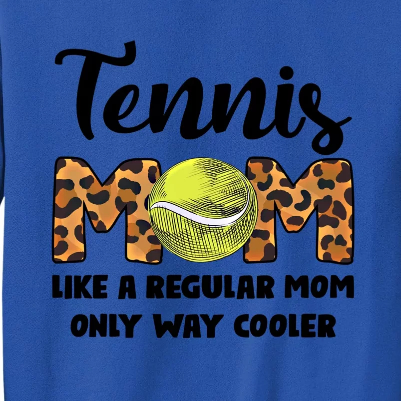 Tennis Mom Like A Regular Tennis Game Tennis Mom Great Gift Sweatshirt