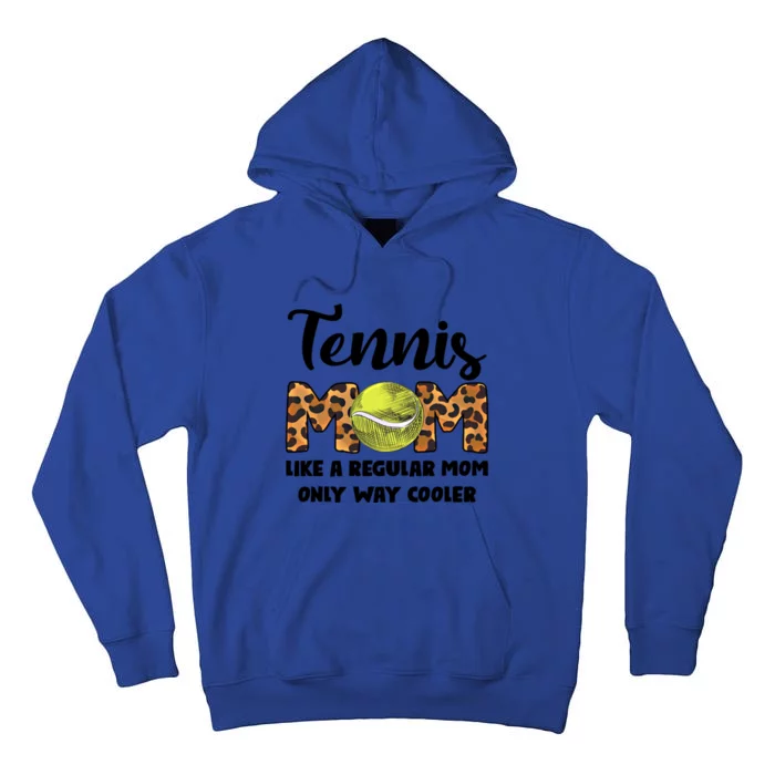 Tennis Mom Like A Regular Tennis Game Tennis Mom Great Gift Tall Hoodie