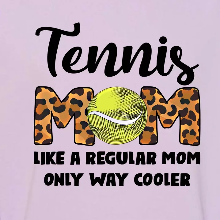 Tennis Mom Like A Regular Tennis Game Tennis Mom Great Gift Garment-Dyed Sweatshirt