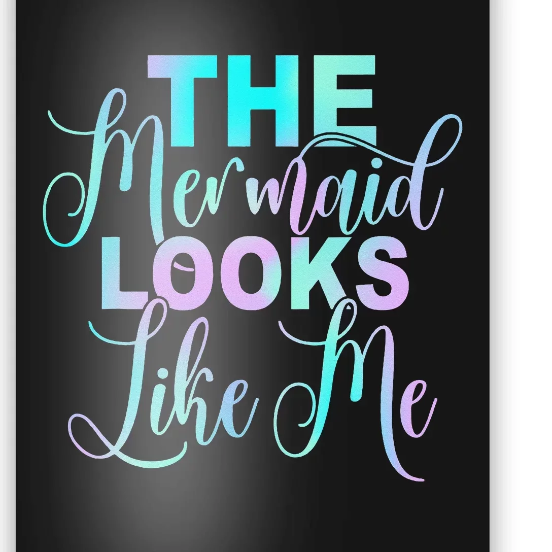 The Mermaid Looks Like Me Quote Poster