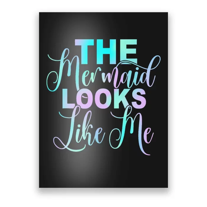 The Mermaid Looks Like Me Quote Poster