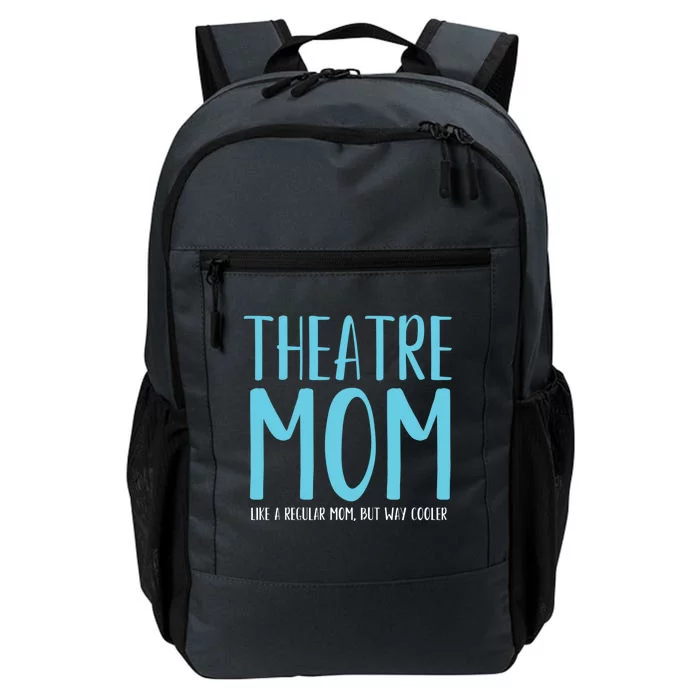 Theatre Mom Like A Regular Mom But Way Cooler Gift Daily Commute Backpack