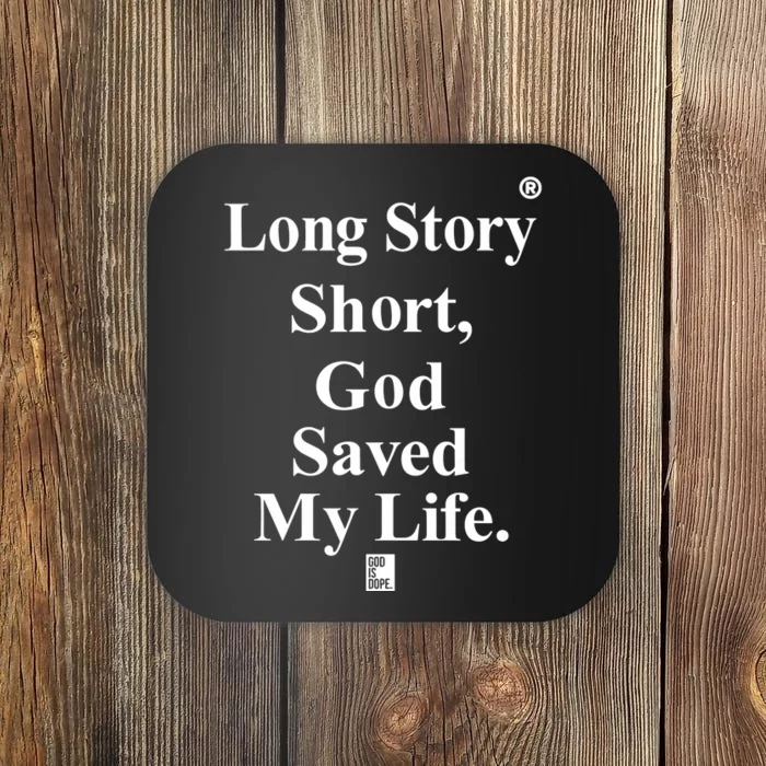 Tu Mama Long Story Short God Saved My Life Coaster