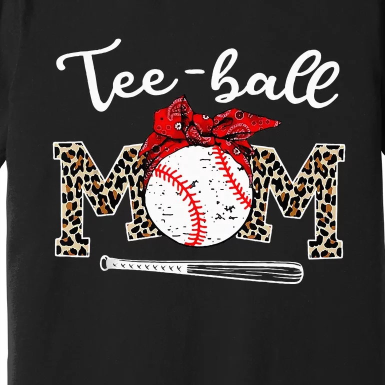 Teeball Mom Leopard Funny Teeball Mom MotherS Day Premium T-Shirt