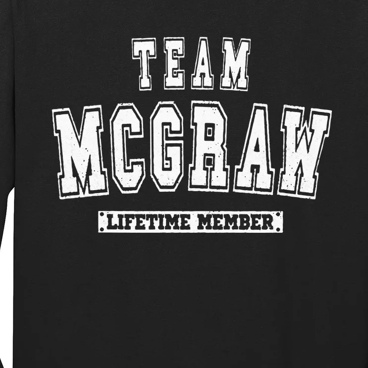 Team MCGRAW Lifetime Member Family Last Name Long Sleeve Shirt