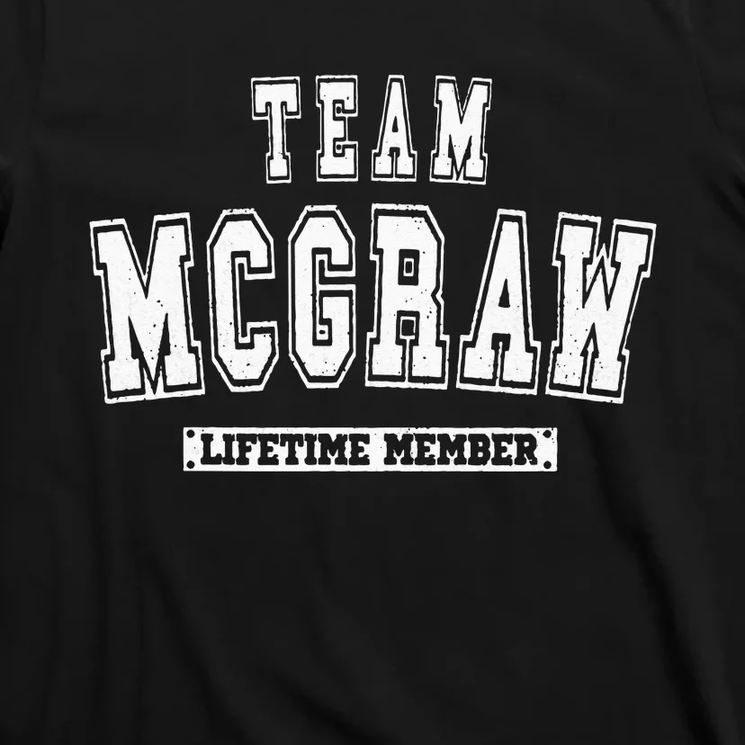 Team MCGRAW Lifetime Member Family Last Name T-Shirt