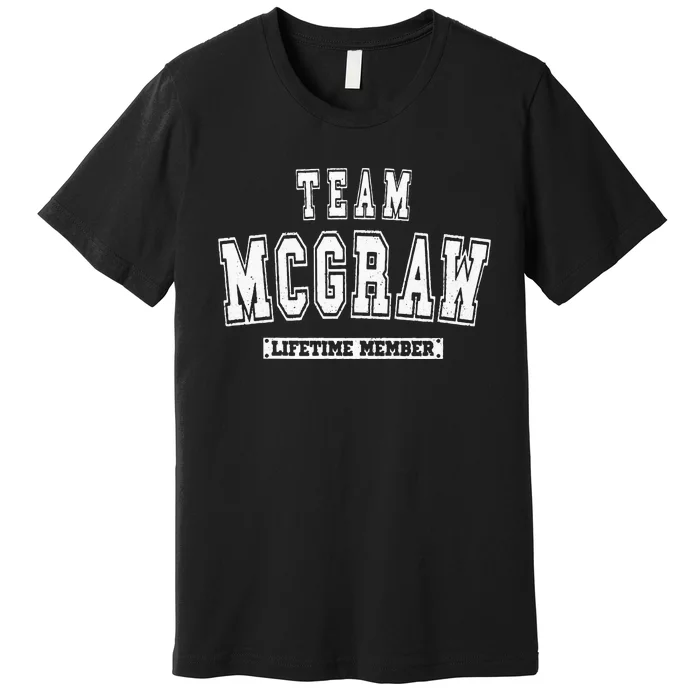 Team MCGRAW Lifetime Member Family Last Name Premium T-Shirt