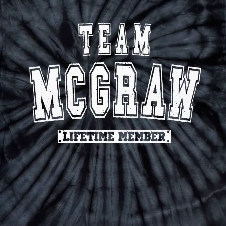 Team MCGRAW Lifetime Member Family Last Name Tie-Dye T-Shirt