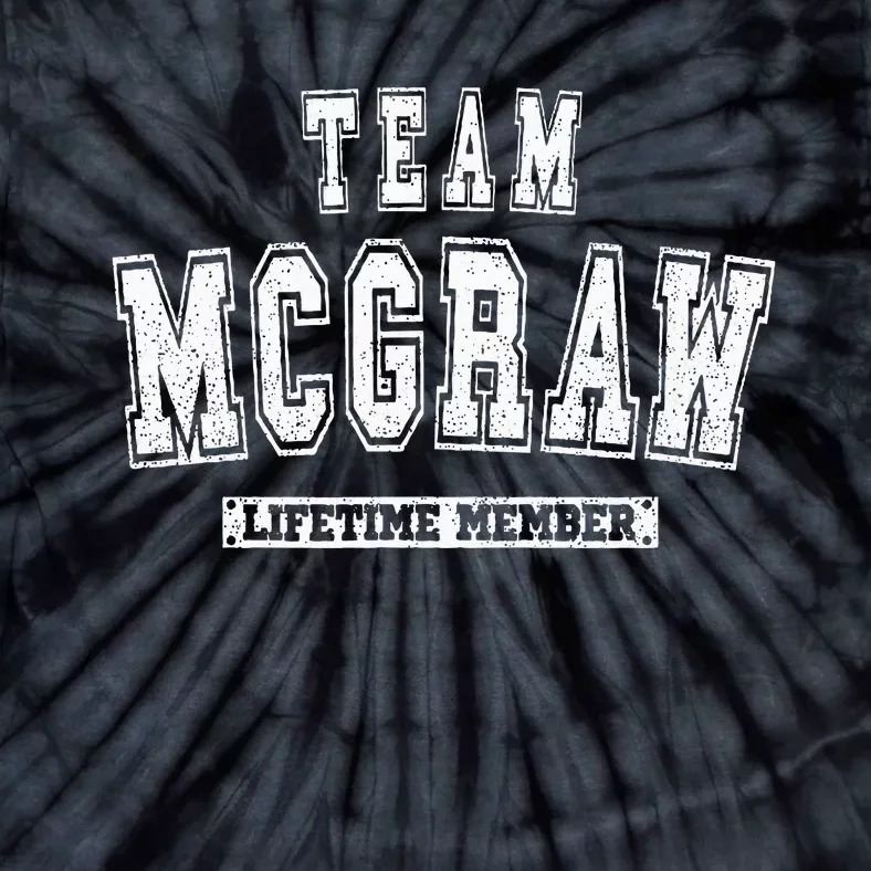 Team Mcgraw Lifetime Member Family Last Name Tie-Dye T-Shirt