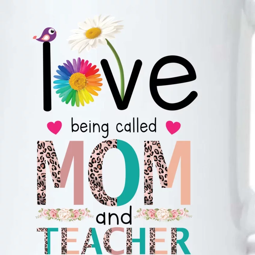 Teacher Mom Love Being Called Mom And Teacher Gift Black Color Changing Mug