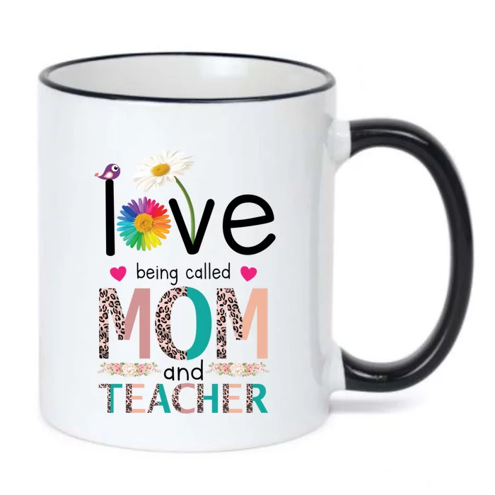 Teacher Mom Love Being Called Mom And Teacher Gift Black Color Changing Mug