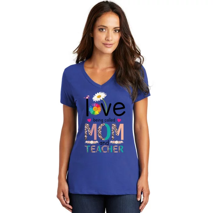 Teacher Mom Love Being Called Mom And Teacher Gift Women's V-Neck T-Shirt