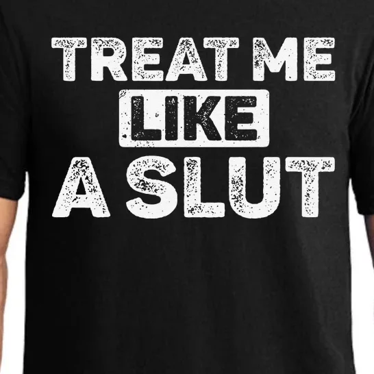 Treat Me Like A Slut Pajama Set