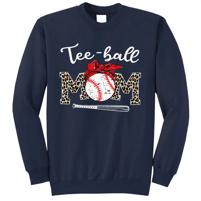 Teeball Mom Leopard Funny Teeball Mom MotherS Day 2024 Tall Sweatshirt