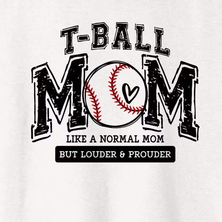 Tball Mom Like A Normal Mom But Louder And Prouder Women's Crop Top Tee