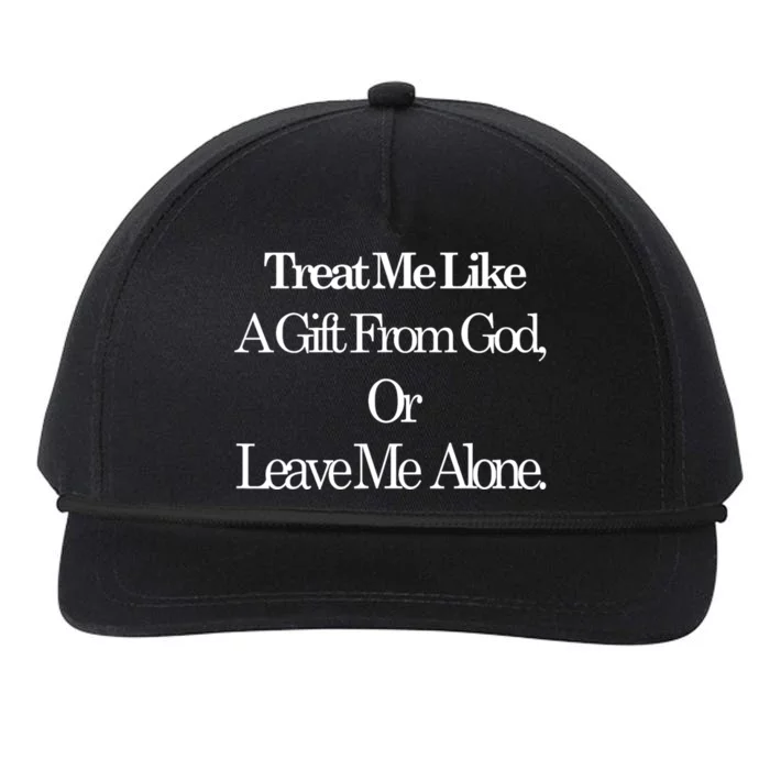 Treat Me Like A Gift From God Or Leave Me Alone Snapback Five-Panel Rope Hat