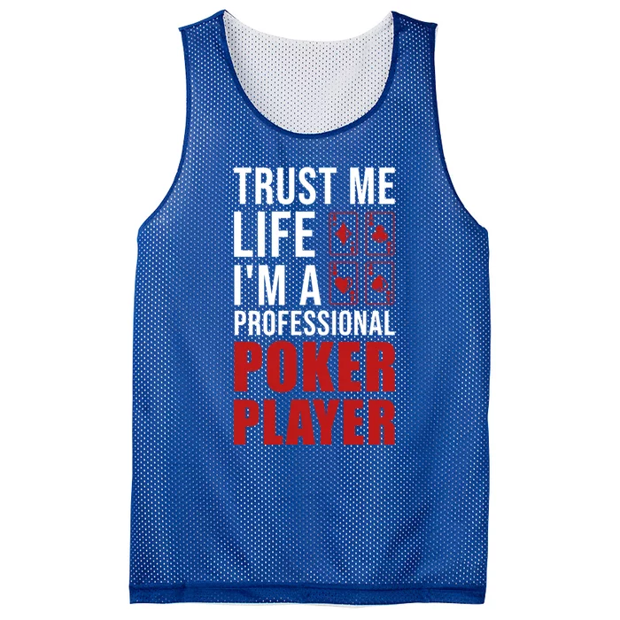 Trust Me Life Im A Poker Player Poker Game Gift Mesh Reversible Basketball Jersey Tank