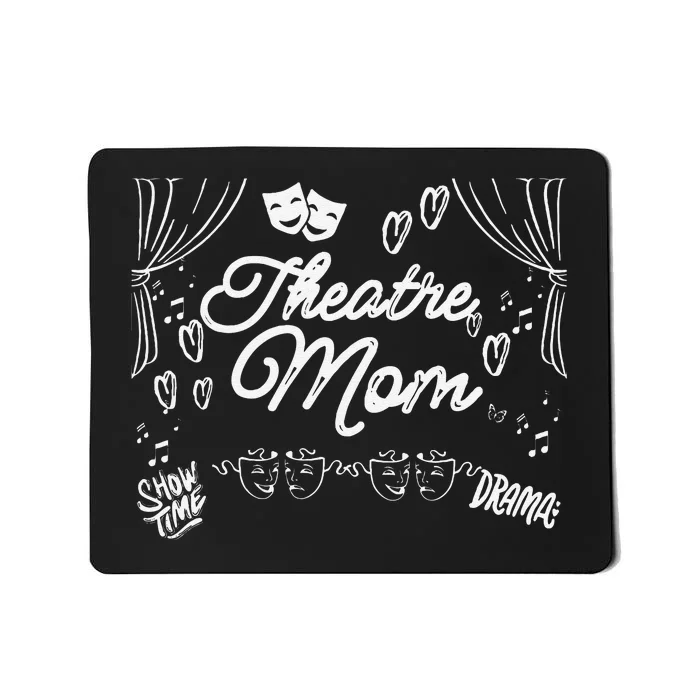 Theatre Mom Love Performing Arts Mousepad