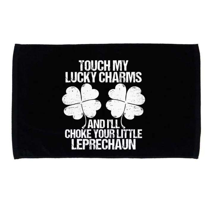 Touch My Lucky Charms Choke Your Leprechaun St Patricks Day Microfiber Hand Towel