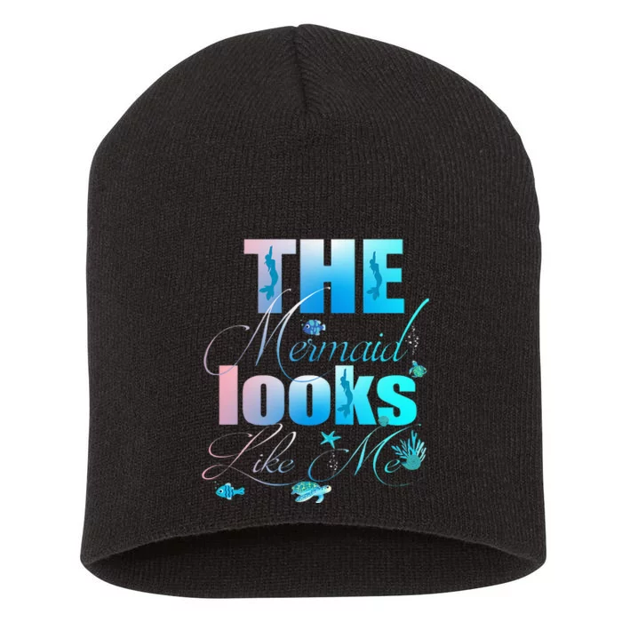 The Mermaid Looks Like Me Funny quote Short Acrylic Beanie