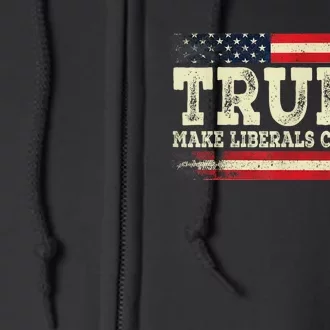 Trump Make Liberals Cry Again Trump 2024 President Trump Full Zip Hoodie