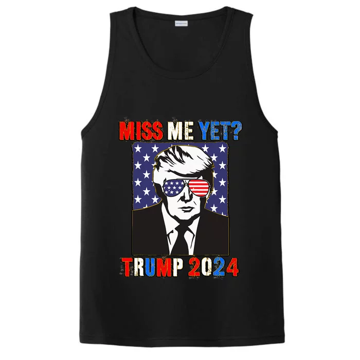 Trump Miss Me Yet Trump 2024 Patriotic 4th Of July Trump Performance Tank