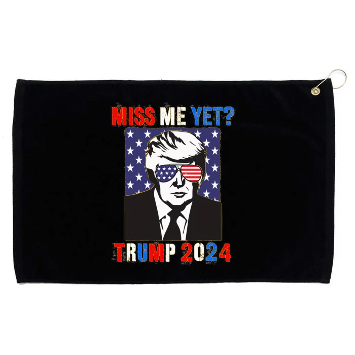 Trump Miss Me Yet Trump 2024 Patriotic 4th Of July Trump Grommeted Golf Towel