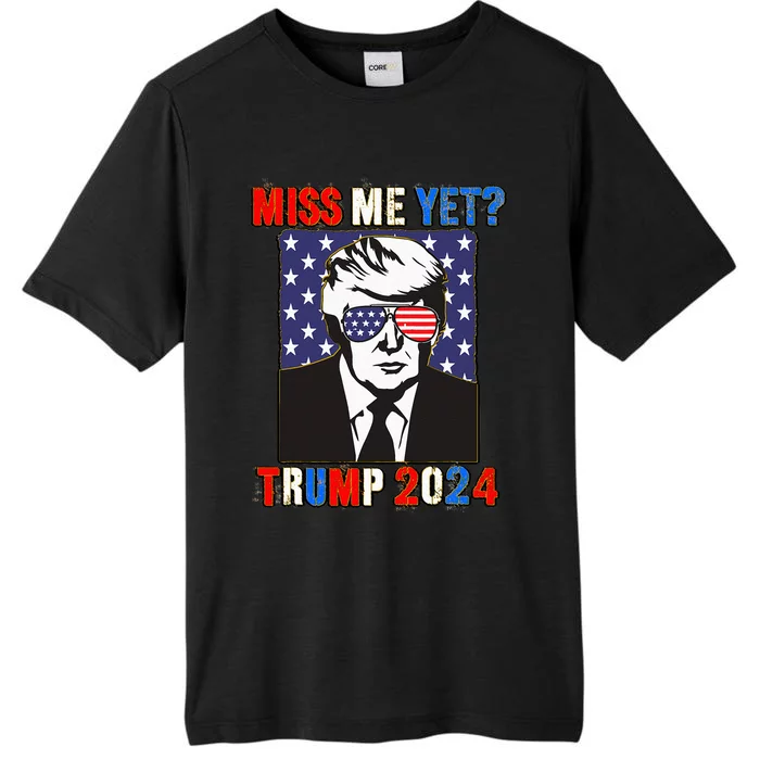 Trump Miss Me Yet Trump 2024 Patriotic 4th Of July Trump ChromaSoft Performance T-Shirt