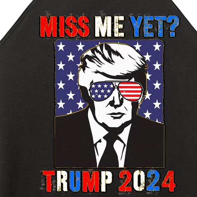 Trump Miss Me Yet Trump 2024 Patriotic 4th Of July Trump Women’s Perfect Tri Rocker Tank