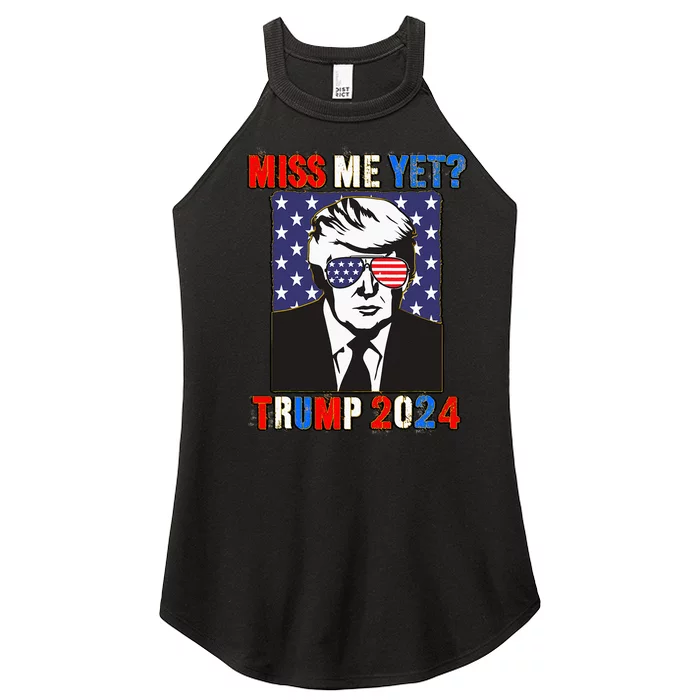 Trump Miss Me Yet Trump 2024 Patriotic 4th Of July Trump Women’s Perfect Tri Rocker Tank