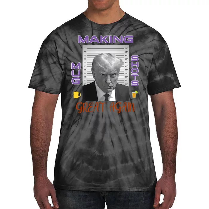 Trump Making Mug Shots Great Again Tie-Dye T-Shirt